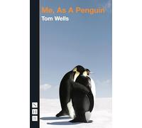 Me, As A Penguin (About a Goth and Notes for First Time Astronauts) (NHB Modern Plays)