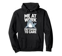 Me At Work Pretending To Care Funny Sea Lion Pullover Hoodie