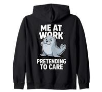 Me At Work Pretending To Care Funny Sea Lion Zip Hoodie