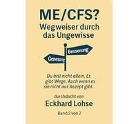 ME/CFS Chronische Krankheit, akute Bedrohung: Du bist nicht allein. Es gibt Wege. Auch wenn es sie nicht auf Rezept gibt.