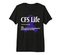 ME CFS Warrior CFS Life Premium T-Shirt