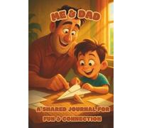 Me & Dad: A Shared Journal for Fun & Connection: Father-Child Prompts, Coloring & Creative Activities to Grow Together
