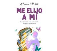 Me elijo a mí: 111 lecciones para volver a ti después de perderte (Version a color)