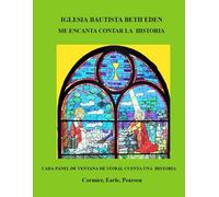 Me Encanta Contar La Historia: Cada Panel De Ventana De Vitral Cuenta Una Historia: Spanish Edition