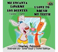 Me encanta lavarme los dientes I Love to Brush My Teeth (Bilingual Spanish, spanish childrens books): spanish kids books, libros infantiles, bilingual baby books: Spanish English Bilingual Edition