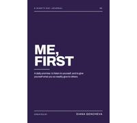 Me, First: A 90-Day Journal for Self-Love, Care and Inner Peace