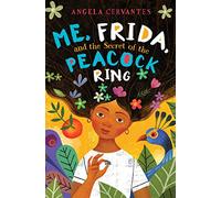 Me, Frida, and the Secret of the Peacock Ring