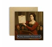 Me giving a Presentation I didn't Prepare for, Funny Renaissance Card, History Birthday Card, Blank Inside, Humour Theme, 14.8 x 14.8 cm (Presentation)