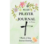 Me&God. Prayer Journal for Women: 4 Months of Daily Devotion & Gratitude