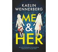 Me & Her: An unputdownable psychological thriller with a killer twist