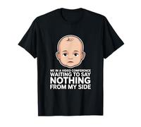 Me in A Video Conference Waiting to Say Nothing from My Side T-Shirt
