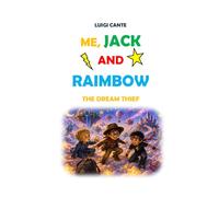 Me, Jack and Raimbow: The dream thief (Luromand bambini)