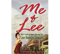 Me & Lee: How I Came to Know, Love and Lose Lee Harvey Oswald
