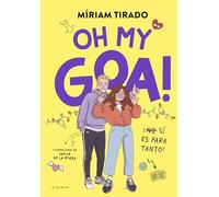 Me llamo Goa 3 - Oh my Goa!: ¡(No) Sí es para tanto! (Libros para adolescentes)