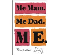Me Mam. Me Dad. Me.