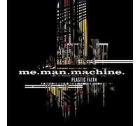 Me.Man.Machine. - Plastic Faith
