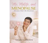 Me, Midlife, and Menopause: Because That's My Situation