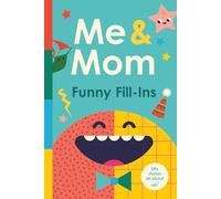 Me & Mom: Funny Fill-Ins: A Side-by-Side Fill-in-the-Blank Story Book (Mom and Me Activity Book Ages 5-9) (Me & Mom Activity Books)