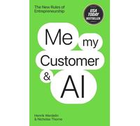 Me, My Customer, and AI The New Rules of Entrepreneurship