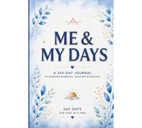 ME & MY DAYS: A 365-Day Journal of Everyday Moments, Thoughts & Feelings