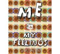 Me & My Feelings: A Children’s Book About Understanding Emotions and Learning You Are Not Your Feelings