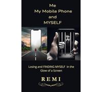 Me My Mobile Phone and Myself: Losing and FINDING MYSELF in the Glow of a Screen