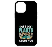 Me & My Plants Gossip About You Funny Gardening Case for iPhone 12 mini
