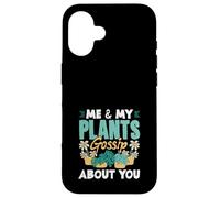 Me & My Plants Gossip About You Funny Gardening Case for iPhone 16