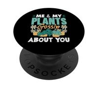 Me & My Plants Gossip About You Funny Gardening PopSockets Adhesive PopGrip