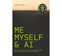 Me, Myself and AI: One Man's Battle for Justice, Navigating Tech, Trials, and Triumph with a Pint in Hand.: 1