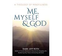 Me, Myself and God: A Theology of Mindfulness