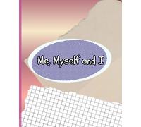 Me, Myself and I