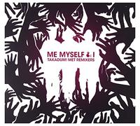 Me Myself And I - TAKADUM! MET REMIXERS