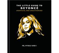 Me, Myself and I: The Little Guide to Beyonce: 5 (Little Books of Music)