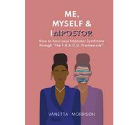 Me, Myself and Impostor: How to boss your Impostor Syndrome through 'The F.R.A.U.D. Framework™'
