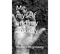 Me, myself and my anxiety.