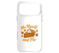 Me Myself and Pie Fall Thanksgiving Case for iPhone 17 Pro Max