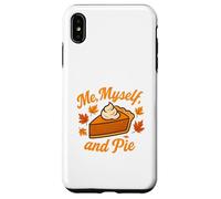 Me Myself and Pie Fall Thanksgiving Case for iPhone XS Max