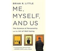 Me, Myself, and Us: The Science of Personality and the Art of Well-Being