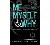 Me, Myself & Why: Discovering & Living Your Values