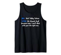 Me not Today Satan Satan oh Thank God Tank Top