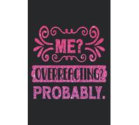 Me Overreacting Probably Ombre Faux Glitter Notebook: Fun notebook design. Perfect for a journal, a school notebook, a daily planner or for work ... idea for Moms, teachers, bosses or anyone!