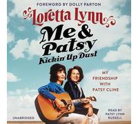 Me & Patsy Kickin' Up Dust: My Friendship With Patsy Cline