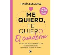 Me Quiero, Te Quiero. El Cuaderno / I Love Myself, I Love You. the Notebook: El Cuaderno/ the Notebook