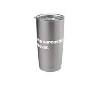 Me Sarcastic? Never. | Funny deadpan Design with Attitude. Stainless Steel Insulated Tumbler