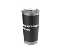 Me Sarcastic? Never. | Funny deadpan Design with Attitude. Stainless Steel Insulated Tumbler