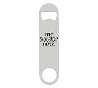 Me Sarcastic Never Funny Statement [FB21] Printed bar Blade with Bottle Opener - White Double Sided Print