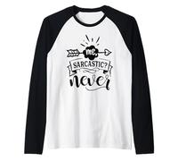 Me Sarcastic Never Raglan Baseball Tee