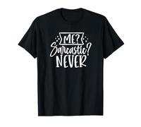 Me Sarcastic Never T-Shirt