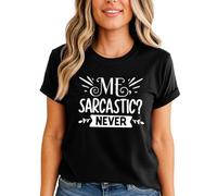 Me Sarcastic Never Womens Graphic T-Shirt Sarcastic Humor Ladies Tee Funny Quote Top M (12-14) Black